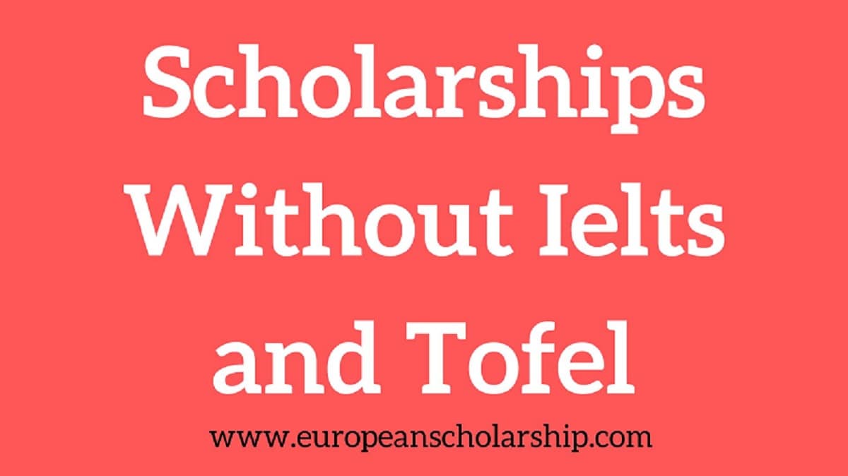 Fully Funded Scholarships Program Without IELTS/TOEFL, 59 OFF