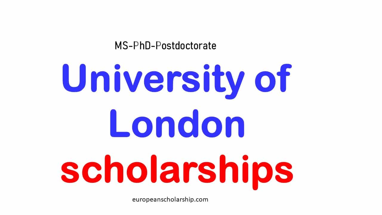 List of University of London Scholarships -2022-2023, fully Funded