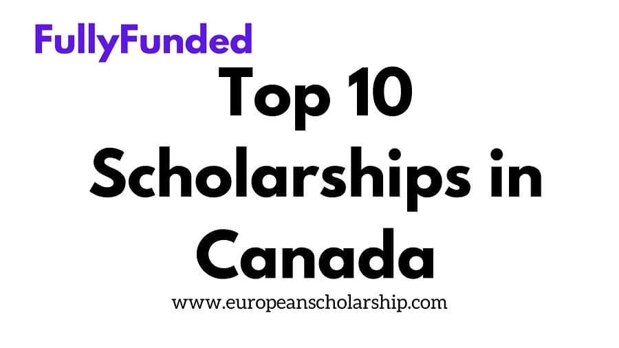 A list of Canada Scholarships 20232024 Fully Funded