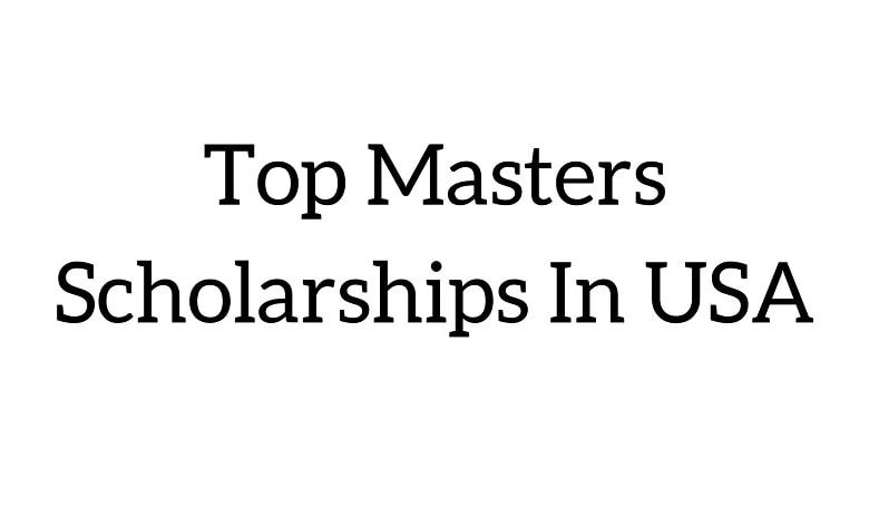 Top Masters Scholarships In USA